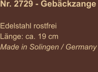 Nr. 2729 - Gebäckzange   Edelstahl rostfrei Länge: ca. 19 cm Made in Solingen / Germany